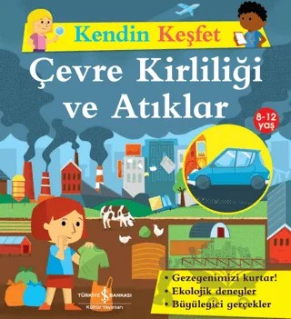 Kendin Keşfet - Çevre Kirliliği ve Atıklar – Sally Morgan – İş Bankası Kültür Yayınları kitap kapağı