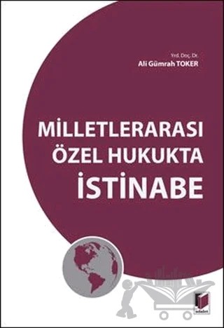Milletlerarası Özel Hukukta İstinabe – Ali Gümrah Toker – Adalet Yayınevi kitap kapağı