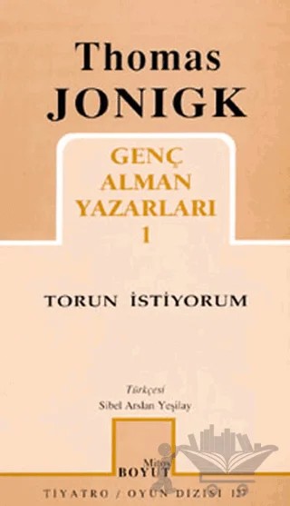 Torun İstiyorum Genç Alman Yazarları 1 – Thomas Jonigk – Mitos Boyut Yayınları kitap kapağı
