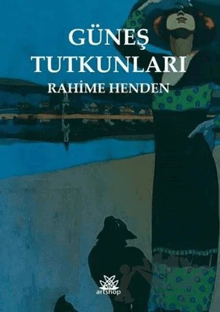 Güneş Tutkunları – Rahime Henden – Artshop Yayıncılık kitap kapağı