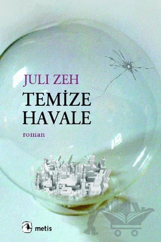 Temize Havale – Juli Zeh – Metis Yayınları kitap kapağı