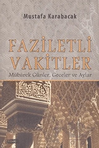 Faziletli Vakitler – Mustafa Karabacak – Tebeşir Yayınları kitap kapağı