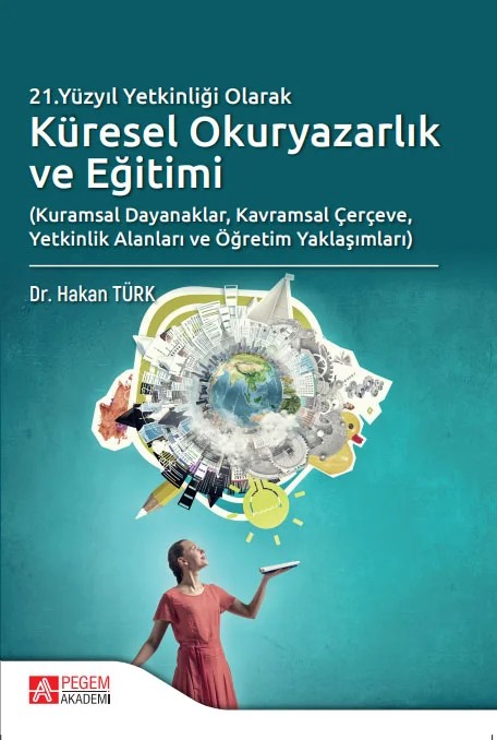 21.Yüzyıl Yetkinliği Olarak Küresel Okuryazarlık ve Eğitimi – Pegem Akademi Yayıncılık kitap kapağı