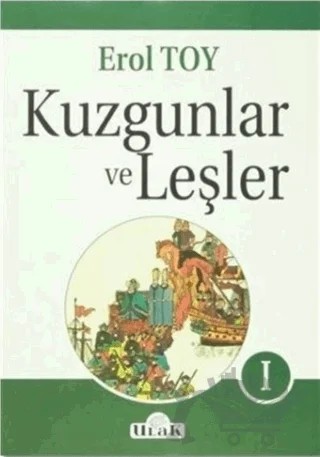 Kuzgunlar ve Leşler Cilt: 1 – Erol Toy – Ulak Yayıncılık kitap kapağı