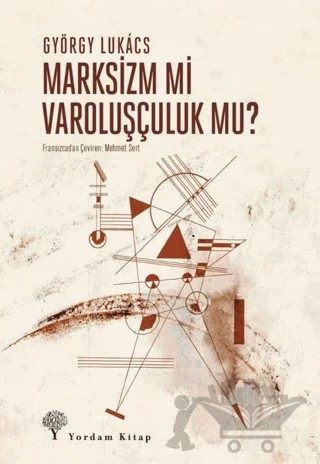 Marksizm Mi Varoluşçuluk Mu? – György Lukacs – Yordam Kitap kitap kapağı