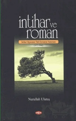 İntihar ve Roman – Nurullah Ulutaş – Akçağ Yayınları kitap kapağı