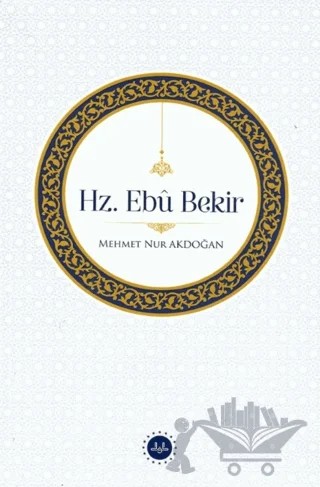 Hz. Ebu Bekir – Mehmet Nur Akdoğan – Diyanet İşleri Başkanlığı kitap kapağı