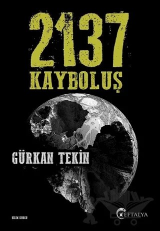 2137 Kayboluş – Gürkan Tekin – Eftalya Kitap kitap kapağı