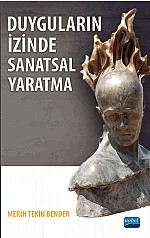 Duyguların İzinde Sanatsal Yaratma – Merih TEKİN BENDER – Nobel Akademik Yayıncılık kitap kapağı