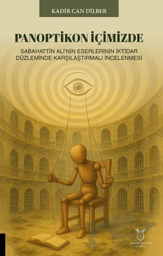 Panoptikon İçimizde – Kadir Can Dilber – Akademisyen Kitabevi kitap kapağı