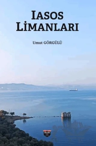 Iasos Limanları – Umut Görgülü – Bilgin Kültür Sanat Yayınları kitap kapağı