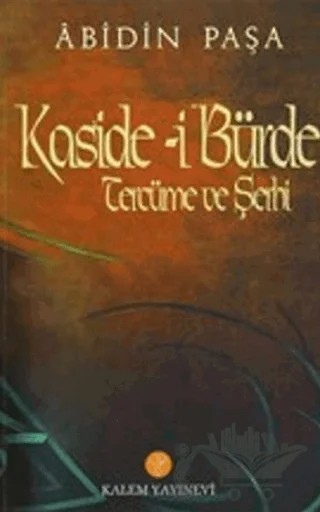Kaside-i Bürde Tercüme ve Şerhi – Muhammed B. Said el Busiri – Kalem Yayınevi kitap kapağı