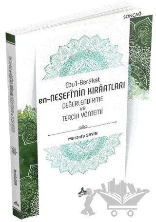 Ebu’l-Berakat en-Nesefi'nin Kıraatları - Değerlendirme ve Tercih Yöntemi – Mustafa Sayın – Sonçağ Yayınları kitap kapağı