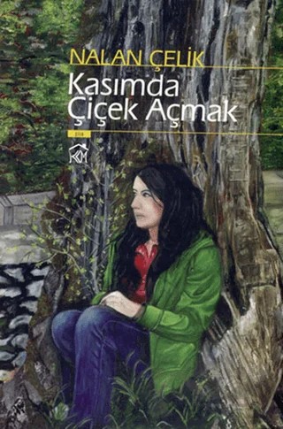 Kasımda Çiçek Açmak – Nalan Çelik – Kurgu Kültür Merkezi kitap kapağı