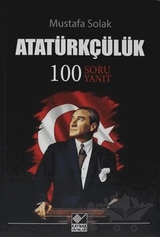 Atatürkçülük – Mustafa Solak – Kaynak Yayınları kitap kapağı