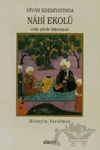 Divan Edebiyatında Nabi Ekolü – Hüseyin Yorulmaz – Kitabevi Yayınları kitap kapağı