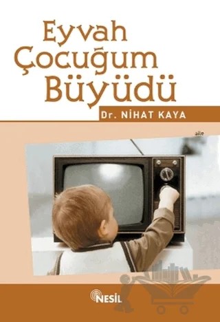Eyvah Çocuğum Büyüdü – Nihat Kaya – Nesil Yayınları kitap kapağı
