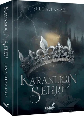 Karanlığın Şehri – Şule Avlamaz – İndigo Kitap kitap kapağı