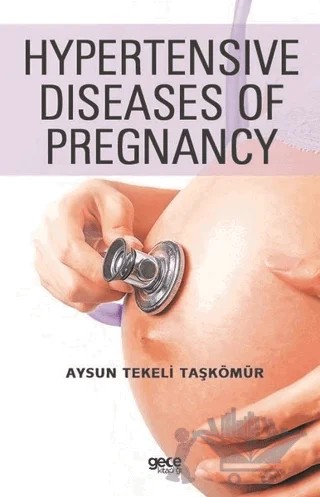 Hypertensive Diseases Of Pregnancy – Aysun Tekeli Taşkömür – Gece Kitaplığı kitap kapağı