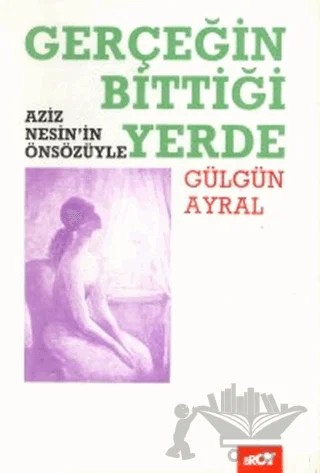 Gerçeğin Bittiği Yerde – Gülgün Ayral – Broy Yayınları kitap kapağı