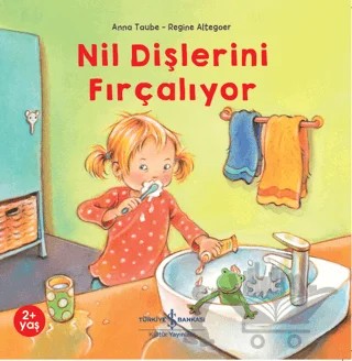 Nil Dişlerini Fırçalıyor – Anna Taube – İş Bankası Kültür Yayınları kitap kapağı