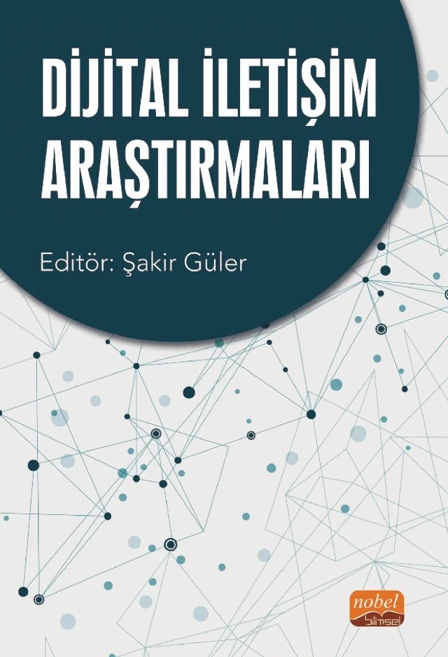 Dijital İletişim Araştırmaları – Şakir Güler, Zekeriya Kaya, Emrah Arğın, Simge Ünlü, Lütfiye Yaşar, M. Nejat Özüpek, Ercan Aktan, Hasan Güllüpunar, Mutlu D. Güllüpunar, Metin Işık, Erdal Bilici, Abdülhakim Bahadır Darı, Celil Ünal, Funda Şehirli, İdris Şimşek – Nobel Bilimsel Eserler kitap kapağı
