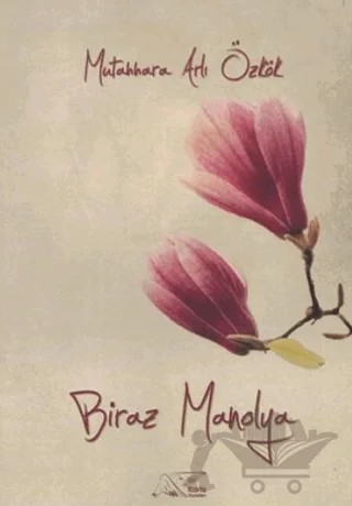 Biraz Manolya – Mutahhara Arlı Özkök – Kuytu Yayınları kitap kapağı