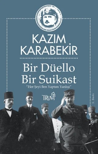 Bir Düello Bir Suikast – Kazım Karabekir – Truva Yayınları kitap kapağı