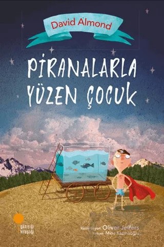 Piranalarla Yüzen Çocuk – David Almond – Günışığı Kitaplığı kitap kapağı