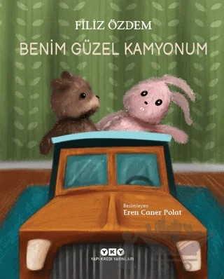 Benim Güzel Kamyonum – Filiz Özdem – Yapı Kredi Yayınları kitap kapağı