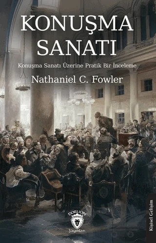 Konuşma Sanatı – Nathaniel C. Fowler – Dorlion Yayınları kitap kapağı