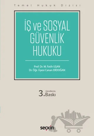 İş ve Sosyal Güvenlik Hukuku (THD) – Fatih M. Uşan, Canan Erdoğan – Seçkin Yayıncılık kitap kapağı