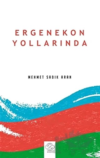 Ergenekon Yollarında – Mehmet Sadık Aran – Post Yayınevi kitap kapağı