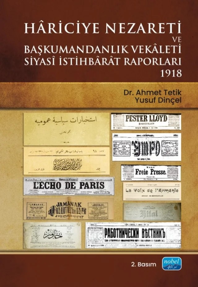 Hâriciye Nezareti ve Başkumandanlık Vekâleti SİYASÎ İSTİHBÂRÂT RAPORLARI - 1918 – Ahmet Tetik, Yusuf Dinçel – Nobel Akademik Yayıncılık kitap kapağı