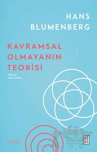 Kavramsal Olmayanın Teorisi – Hans Blumenberg – Ketebe Yayınları kitap kapağı