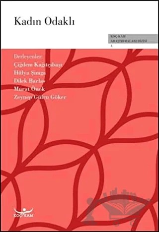 Kadın Odaklı – Kolektif – VEKAM (Koç Üniversitesi Vehbi Koç Ankara Araştırmaları Uygulama ve Araştırma Merkezi) kitap kapağı