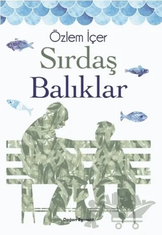 Sırdaş Balıklar – Özlem İçer – Doğan Egmont Yayıncılık kitap kapağı