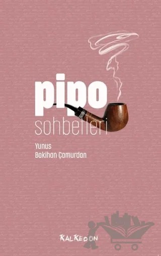 Pipo Sohbetleri – Yunus Bakihan Çamurdan – Kalkedon Yayıncılık kitap kapağı