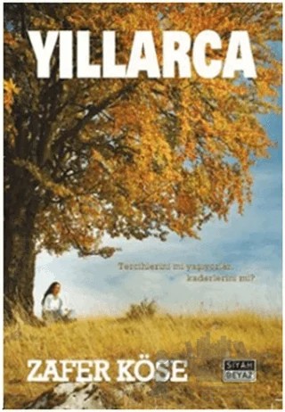 Yıllarca – Zafer Köse – Siyah Beyaz Yayınları kitap kapağı