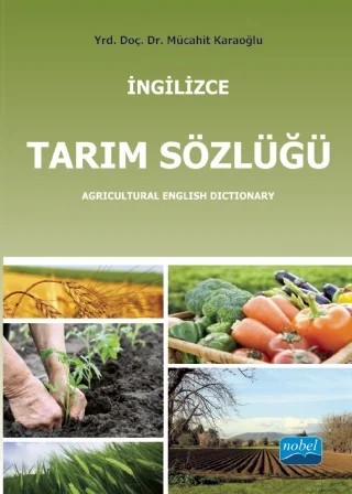 İNGİLİZCE TARIM SÖZLÜĞÜ / Agricultural English Dictionary – Mücahit KARAOĞLU – Nobel Akademik Yayıncılık kitap kapağı