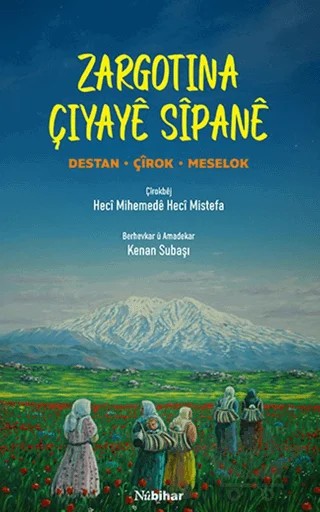 Zargotina Çiyaye Sipane – Kenan Subaşı, Heci Mihemede, Heci Mistefa – Nubihar Yayınları kitap kapağı