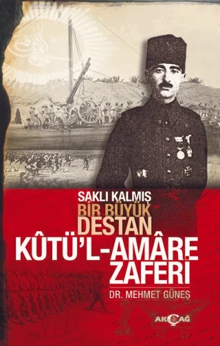 Kutü'l Amare Zaferi – Mehmet Güneş – Akçağ Yayınları kitap kapağı