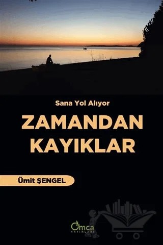 Zamandan Kayıklar – Ümit Şengel – Omca Yayınları kitap kapağı