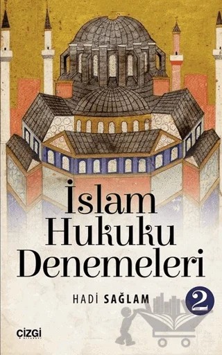 İslam Hukuku Denemeleri 2 – Hadi Sağlam – Çizgi Kitabevi Yayınları kitap kapağı