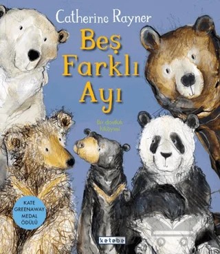Beş Farklı Ayı – Catherine Rayner – Ketebe Çocuk kitap kapağı