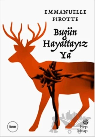 Bugün Hayattayız Ya – Emmanuelle Pirotte – Hep Kitap kitap kapağı