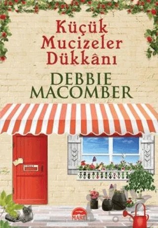 Küçük Mucizeler Dükkanı – Debbie Macomber – Martı Yayınları kitap kapağı