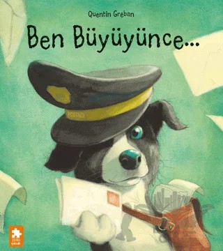 Ben Büyüyünce... – Quentin Greban – Eksik Parça Yayınları kitap kapağı