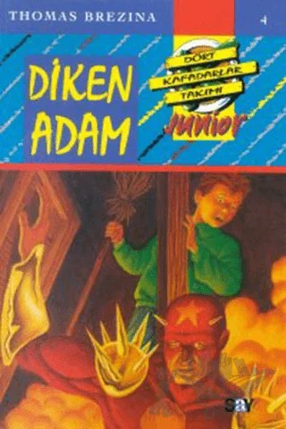 Diken Adam - Dört Kafadarlar Takımı Junior 4 – Thomas Brezina – Say Çocuk kitap kapağı