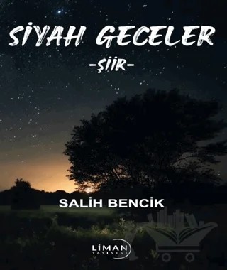 Siyah Geceler – Salih Bencik – Liman Yayınevi kitap kapağı